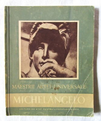 Colectia MAESTRII ARTEI UNIVERSALE - MICHELANGELO, Paul Constantin, 1957 foto