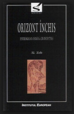 Orizont inchis : istoriografia romana sub comunism / Al. Zub foto