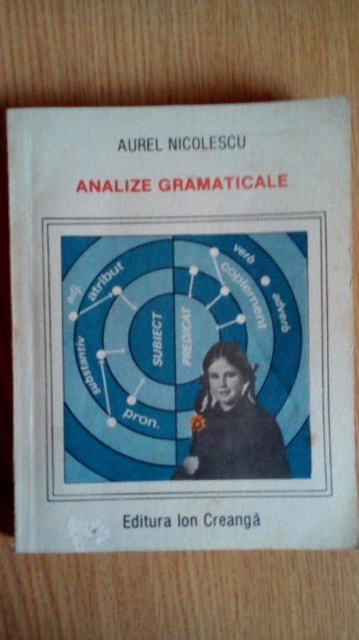 Analize gramaticale editia a 4 a - Aurel Nicolescu Editura Ion Creanga 1990 foto mare Analize gramaticale editia a 4 a - Aurel Nicolescu Editura Ion Creanga 1990 foto mare