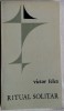 VICTOR FELEA - RITUAL SOLITAR (VERSURI, 1943-1967/EPL 1969) [dedicatie/autograf]