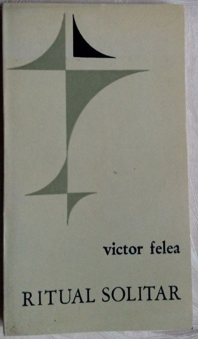 VICTOR FELEA - RITUAL SOLITAR (VERSURI, 1943-1967/EPL 1969) [dedicatie/autograf]
