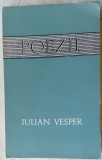 IULIAN VESPER - POEZII(ANTOLOGIE 1933-66/pref.ION NEGOITESCU/dedicatie-autograf)