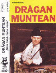 Caseta audio: Dragan Muntean - Sara buna, bade Ioane ( Electrecord STC 00891 ) foto