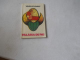 VASILE IOSIF - PALARIA DE PAI, 1987, Alta editura