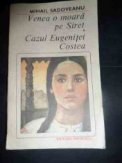 Venea O Moara Pe Siret. Cazul Eugenitei Costea - Mihail Sadoveanu ,540776 foto