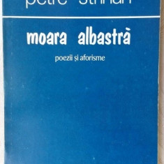 PETRE STRIHAN - MOARA ALBASTRA (POEZII SI AFORISME, 1978) [dedicatie / autograf]