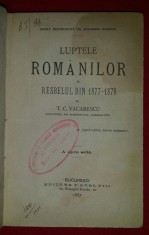 Luptele romanilor in resbelul razboiul din 1877-1878 / de T. C. Vacarescu 1887 foto