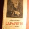Andreas Latzko - La Fayette - Ed. Cugetarea 1939 ,trad. Al.Iacobescu , 544 pag