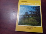 ALBINELE SI NOI - C.ANTONESCU , CARTE IN STARE FOARTE BUNA