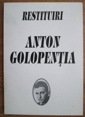 Anton Golopentia : restituiri / ed.: Stefan Costea foto