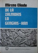 De la Zalmoxis la Genghis-Han - Mircea Eliade foto