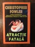 ATRACTIE FATALA-CHRISTOPHER FOWLER