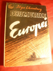 Ilya Ehremburg - Drumurile Europei - Ed. Cartea Rusa 1947 foto