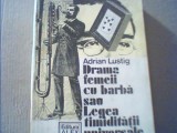 Adrian Lustig - DRAMA FEMEII CU BARBA sau LEGEA TIMIDITATII UNIVERSALE { 1991 }, Alta editura