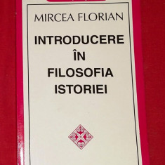 Introducere in filosofia istoriei / Mircea Florian