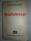 CONSTANTIN COJAN(dedicatie/semnatura) RASTURNARI(nuvele) ed.princeps, 1942