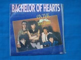 BACHELOR OF HEARTS / ONTHE BULEVARD -ROCK DE CALITATE, VINIL, electrecord