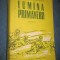 I. Calugaru- Lumina Primaverii-roman. Ed. pt. Literatura si Arta-stare F.B.