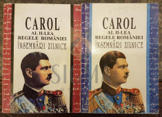 CAROL AL II-LEA REGELE ROMANIEI, INSEMNARI ZILNICE (Doua Volume), 1995, Bucuresti - IOAN SCURTU foto