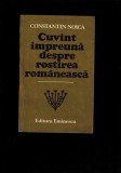 Constantin Noica - Cuvant impreuna despre rostirea romaneasca, 328 pag