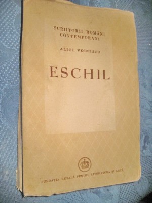 A. Voinescu- Eschil-F.Reg.pt.lit.si Arta. Stare buna, editie inainte de razboi. foto