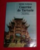 Courrier de Tartarie - Peter Fleming, Calatorie in Asia Centrala, Editie 1989, Traducere S. &amp; P. Bourgeois, Ella Maillart