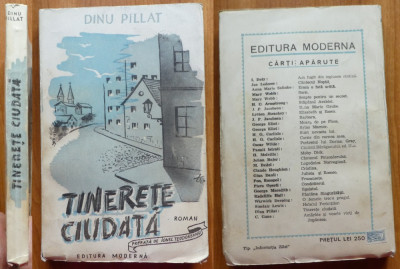 Dinu Pillat , Tinerete ciudata , Editura Moderna , 1943 , editia 1 foto