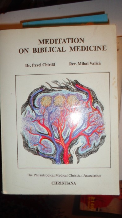 MEDITATIE LA MEDICINA BIBLICA / CARTEA ESTE IN LB ENGLEZA 411PAGINI= P. CHIRILA foto mare MEDITATIE LA MEDICINA BIBLICA / CARTEA ESTE IN LB ENGLEZA 411PAGINI= P. CHIRILA foto mare
