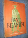 8560-I-Editie veche-Charles Diehl-Figuri bizantine inainte de razboi.