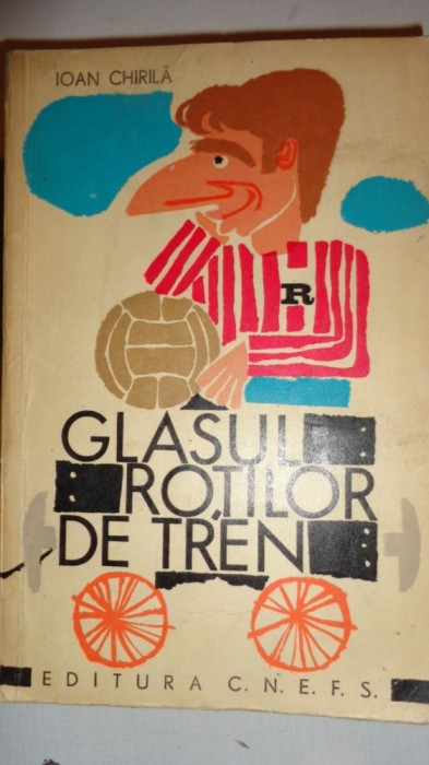 GLASUL ROTILOR DE TREN / CARTE DESPRE ECHIPA RAPID 222PAGINI = IOAN CHIRILA foto mare GLASUL ROTILOR DE TREN / CARTE DESPRE ECHIPA RAPID 222PAGINI = IOAN CHIRILA foto mare