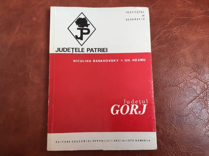 Carte Judetul Gorj de N Baranovsky si G Neamtu Ed. Academiei anul 1971 / 144 pag foto mare Carte Judetul Gorj de N Baranovsky si G Neamtu Ed. Academiei anul 1971 / 144 pag foto mare