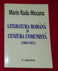 Literatura romana si cenzura comunista : (1960-1971) / Marin Radu Mocanu foto