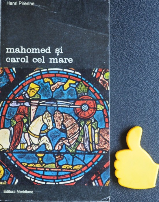 Mahomed si Carol cel Mare Henri Pirenne Mahomed si Carol cel Mare Henri Pirenne