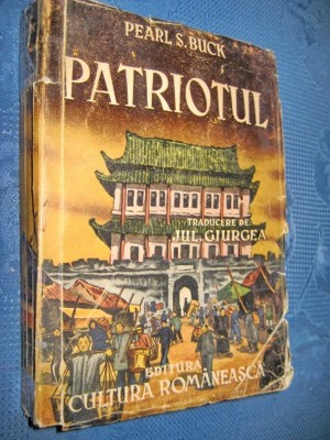 P.S.Buck-Patriotul-Jul Giurgea. Stare buna, editie inainte de razboi. foto
