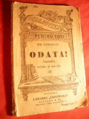 Emil Garleanu - Odata! , anii &amp;#039;20 BPT 292 Ed.Universala Alcalay ,105 pag foto