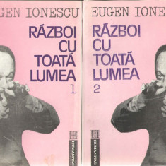 Razboi cu toata lumea Eugen Ionescu vol I-II Ed. Humanitas 1992