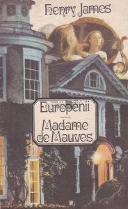 Henry James - Europenii * Madame de Mauves foto