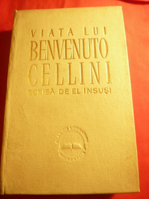 Viata lui Benvenuto Cellini scrisa de el insusi -Ed.ESPLA 1959,trad.si note S.Cr foto