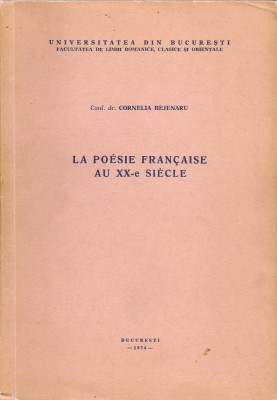 Cornelia Bejenaru - La poesie francaise au XX-e siecle - 1974 foto