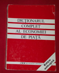 Dictionarul complet al economiei de piata : ghid practic/ Silvia Birsan et. al. foto