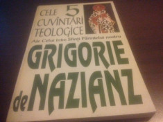 SF GRIGORIE DE NAZIANZ, CELE 5 CUVANTARI TEOLOGICE. TRADUCERE D. STANILOAE foto