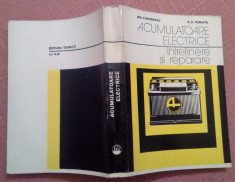 Acumulatoare Electrice. Intretinere Si Reparare - Gh. Clondescu, O.D. Tomuta foto