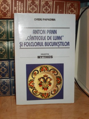 OVIDIU PAPADIMA - ANTON PANN ,CANTECELE DE LUME SI FOLCLORUL BUCURESTILOR ,2009* foto