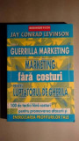Marketing fara costuri pentru luptatorul de gherila - Jay Conrad Levinson
