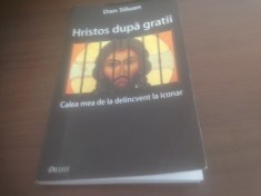 DAN SILUAN BENOIT, HRISTOS DUPA GRATII. CALEA MEA DE LA DELINCVENT LA ICONAR foto