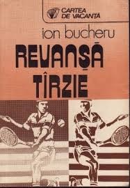 Ion Bucheru - Revanșă t&amp;icirc;rzie foto