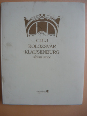 Cluj / Kolozsvar / Klausenburg - Album istoric - 2007 foto
