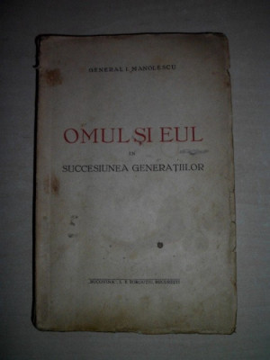 GENERAL I. MANOLESCU (dedicatie/semnatura) OMUL SI EUL, 1922 foto