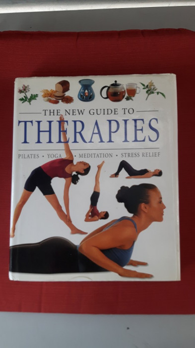 The New Guide to Therapies - Pilates, Yoga, Meditation, Stress Relief