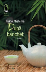 Dupa banchet - Yukio Mishima foto